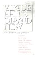 Virtue Ethics, Old and New