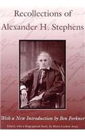 Recollections of Alexander H. Stephens