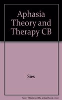 Aphasia Theory and Therapy CB