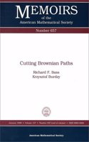 Cutting Brownian Paths: (Memoirs of the American Mathematical Society)