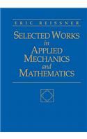 Selected Works in Applied Mechanics & Mathematics