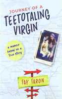 Journey of a Teetotaling Virgin
