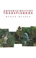 A Mountain City of Toad Splendor