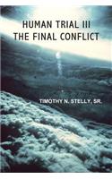 Human Trial III: The Final Conflict