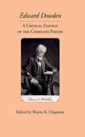 Edward Dowden: A Critical Edition of the Complete Poetry