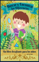 Buscar y Encontrar las Diferencias un Libro desafiante para niños