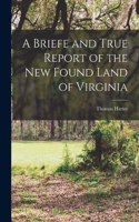 Briefe and True Report of the new Found Land of Virginia