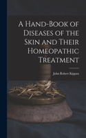 Hand-Book of Diseases of the Skin and Their Homeopathic Treatment