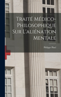 Traité médico-philosophique sur l'aliénation mentale