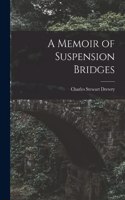 A Memoir of Suspension Bridges