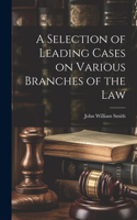 Selection of Leading Cases on Various Branches of the Law