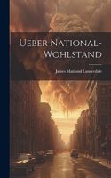 Ueber National-Wohlstand