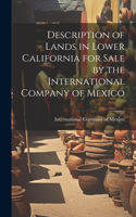 Description of Lands in Lower California for Sale by the International Company of Mexico