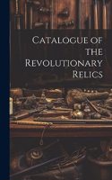 Catalogue of the Revolutionary Relics