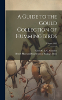 Guide to the Gould Collection of Humming Birds; Volume 1883