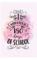 I survived 180 days of school: Teacher appreciation gift - Inspirational Notebook or Journal - 120 blank rulled pages, 6x9