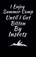 I Enjoy Summer Camp Until I Get Bitten By Insects