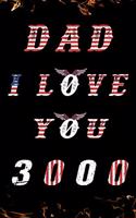 Dad I Love You 3000