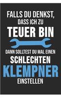 Falls Du Denkst, Dass Ich Zu Teuer Bin Dann Solltest Du Mal Einen Schlechten Klempner Einstellen