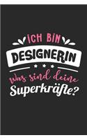 Ich Bin Designerin Was Sind Deine Superkräfte?: A5 Punkteraster - Notebook - Notizbuch - Taschenbuch - Journal - Tagebuch - Ein lustiges Geschenk für Freunde oder die Familie und die beste Designe