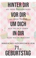 Hinter dir all deine Erinnerungen Vor dir all deine Träume I Herzlichen Glückwunsch zum 71en Geburtstag: Liniertes Notizbuch I Grußkarte für den 71. Geburtstag I Perfektes Geschenk I Geburtstagskarte