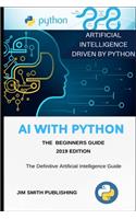 AI With Python For Beginners: Artificial Intelligence With Python.