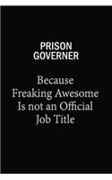 Prison Governer Because Freaking Awesome Is Not An Official Job Title