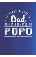 It Takes A Special Dad To Get Promoted To Popo: Family life Grandpa Dad Men love marriage friendship parenting wedding divorce Memory dating Journal Blank Lined Note Book Gift