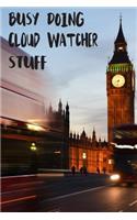 Busy Doing Cloud Watcher Stuff: Big Ben In Downtown City London With Blurred Red Bus Transportation System Commuting in England Long-Exposure Road Blank Lined Notebook Journal Gift