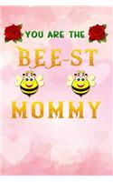 you are the bee-st mommy: Funny motherhood in mothers day celebration gift Lined Notebook / Diary / Journal To Write In 6x9 bee keeping