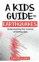 A Kids Guide to Earthquakes