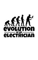 Evolution of an electrician: 6x9 Notebook, 100 Pages Ruled, joke original appreciation gag gift for electricians, college, high school, Funny congratulatory diary for your favor