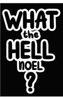 What the Hell Noel?: College Ruled Composition Book