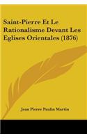 Saint-Pierre Et Le Rationalisme Devant Les Eglises Orientales (1876)