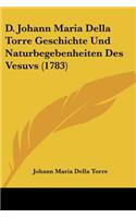 D. Johann Maria Della Torre Geschichte Und Naturbegebenheiten Des Vesuvs (1783)