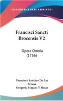 Francisci Sancti Brocensis V2: Opera Omnia (1766)