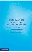 Mathematical Modelling in One Dimension: An Introduction via Difference and Differential Equations(AIMS Library of Mathematical Sciences)