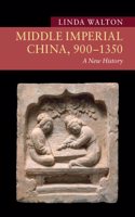 Middle Imperial China, 900-1350: A New History