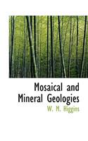 Mosaical and Mineral Geologies
