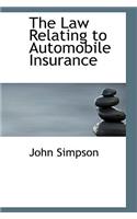 The Law Relating to Automobile Insurance