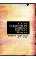 Classical Disquisitions and Curiosities, Critical and Historical