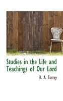 Studies in the Life and Teachings of Our Lord: (English)