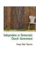 Independent or Democratic Church Government