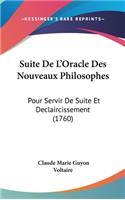 Suite de L'Oracle Des Nouveaux Philosophes: Pour Servir de Suite Et Declaircissement (1760)