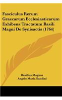 Fasciculus Rerum Graecarum Ecclesiasticarum Exhibens Tractatum Basili Magni De Synisactis (1764)
