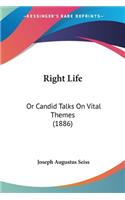 Right Life: Or Candid Talks On Vital Themes (1886)(English)
