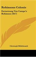 Robinsons Colonie: Fortsetzung Von Campe's Robinson (1817)