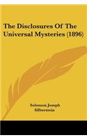 The Disclosures Of The Universal Mysteries (1896)
