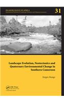 Landscape Evolution, Neotectonics and Quaternary Environmental Change in Southern Cameroon