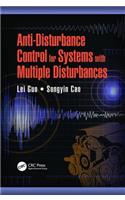 Anti-Disturbance Control for Systems with Multiple Disturbances